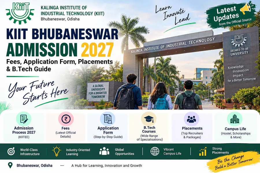 Kalinga Institute of Industrial Technology (KIIT), Bhubaneswar Admission 2027: Fees, Application Form, Placements & B.Tech Guide